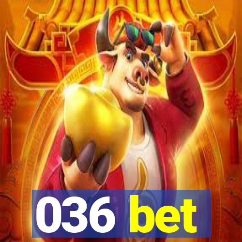 036 bet